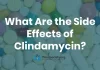 Clindamycin Tablet Benefits and Side Effects